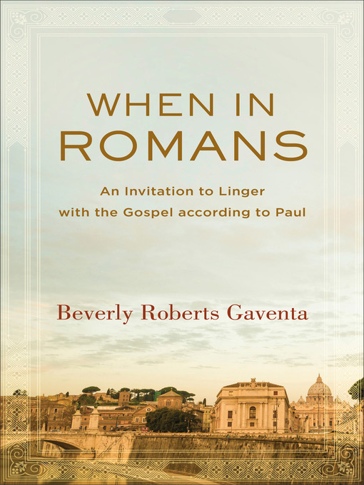 Title details for When in Romans by Beverly Roberts Gaventa - Available